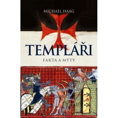 Templáři – Fakta a mýty Michael Haag Kniha
