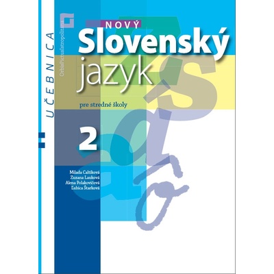 Nový Slovenský jazyk 2 pre stredné školy učebnica- Milada Caltíková a kolektív