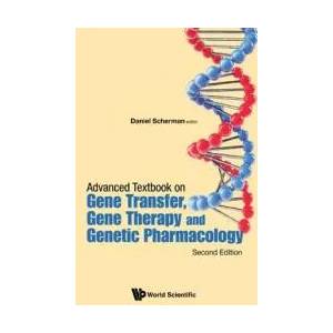 Advanced Textbook On Gene Transfer, Gene Therapy And Genetic Pharmacology: Principles, Delivery And Pharmacological And Biomedical Applications Of Nuc | Daniel Scherman (ISBN: 9781786346872)