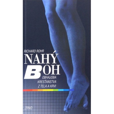 Nahý Boh - Obhajoba kresťanstva z tela a krvi