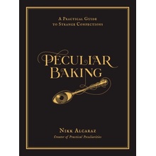 Peculiar Baking A Practical Guide to Dark Confections