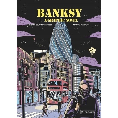 Banksy: A Graphic Novel Matteuzzi Francesco Pevná vazba