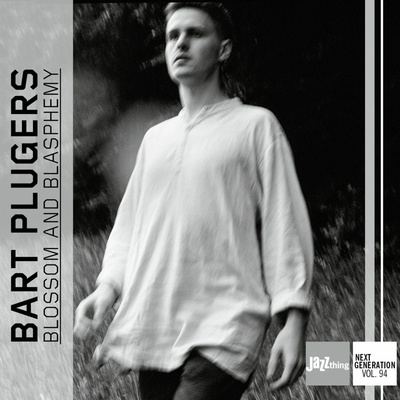 PLUGERS, BART - BLOSSOM AND BLASPHEMY - JAZZ THING NEXT GENERATION VOL. 94 CD