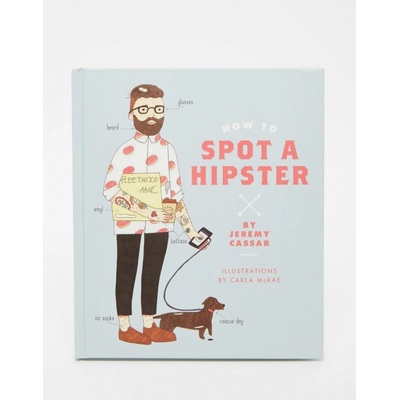 How to Spot a Hipster - Jeremy Cassar, Carla McRae - Hardcover