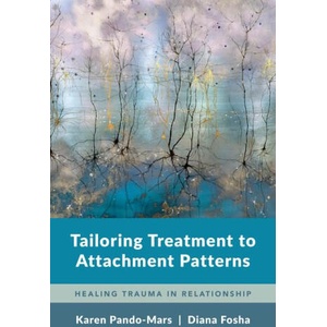 Tailoring Treatment to Attachment Patterns | Diana Fosha (ISBN: 9780393713558)