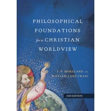 Philosophical Foundations for a Christian Worldview