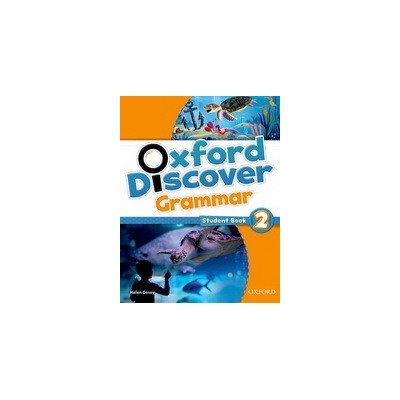 Oxford Discover 2 Grammar Student´s Book Koustaff L. Rivers S. Kampa K. Vilina C. Bourke K. Kimmel C.