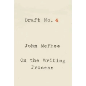 Draft No. 4 | JOHN MCPHEE (ISBN: 9780374537975)
