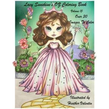 Lacy Sunshine's OZ Coloring Book Volume 15: Adult and Childrens Coloring Book | Heather Valentin