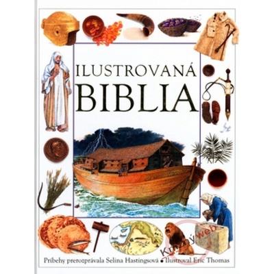 Ilustrovaná Biblia - Selina Hastingsová, Eric Thomas