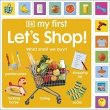 My First Lets Shop! What Shall We Buy? DKBoard book