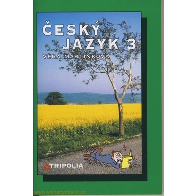 ČESKÝ JAZYK 3 PRO SŠ - Martinková Věra