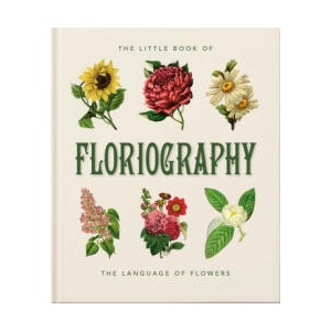 The Little Book of Floriography: The Secret Language of Flowers (ISBN: 9781800695399)