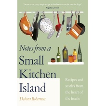 Notes from a Small Kitchen Island - Debora Robertson