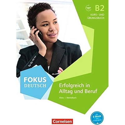 Fokus Deutsch: B2 Erfolgreich in Alltag und Beruf: Kurs- und Übungsbuch mit Audio-CDs und interakt Klotz, V., Merkelbach, M.