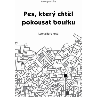 Pes, který chtěl pokousat bouřku - Leona Burianová