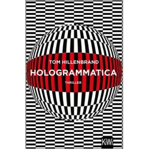 Hologrammatica | Tom Hillenbrand (ISBN: 9783462051490)