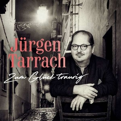 TARRACH, JURGEN - Zum Glück traurig CD