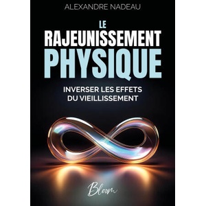 Le rajeunissement physique - Inverser les effets du vieillissement (2025)