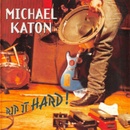KATON MICHAEL: RIP IT HARD! CD