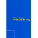Uvedení do víry - Walter Kasper