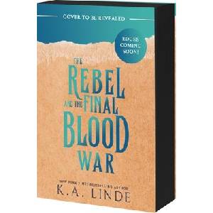 The Rebel and the Final Blood War | LINDE K A (ISBN: 9781649379740)
