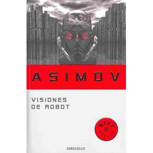 Visiones de robot | Isaac Asimov, Lorenzo Cortina Toral (ISBN: 9788497938259)
