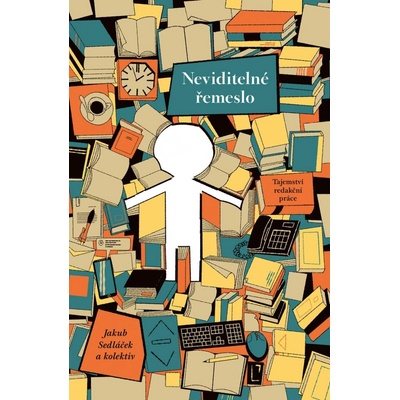 Neviditelné řemeslo / Tajemství redakční práce - Jakub Sedláček