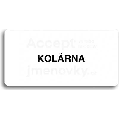 ACCEPT Piktogram KOLÁRNA - bílá tabulka - černý tisk bez rámečku