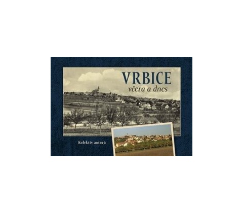 Vrbice včera a dnes