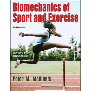 Biomechanics of Sport and Exercise | Peter McGinnis (ISBN: 9781492571407)