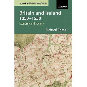 Britain and Ireland 1050-1530 | Richard Britnell
