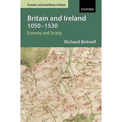 Britain and Ireland 1050-1530 | Richard Britnell