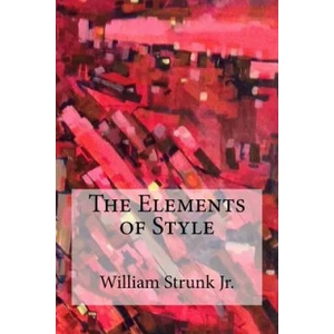 The Elements of Style | William Strunk Jr (ISBN: 9781974394579)