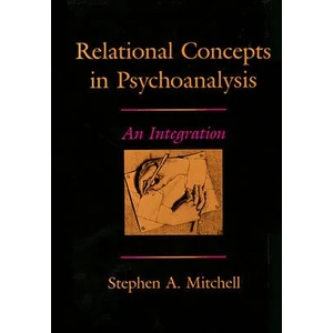 Relational Concepts in Psychoanalysis | Stephen A. Mitchell (1988)
