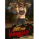 Die for Valhalla!