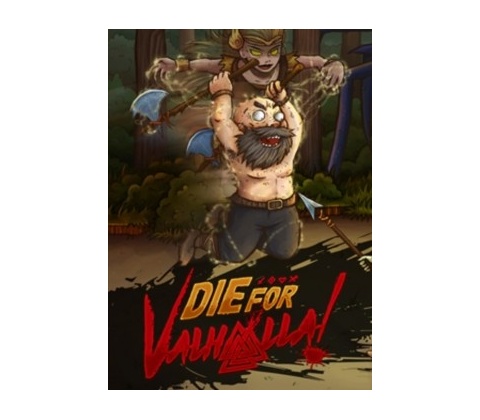 Die for Valhalla!