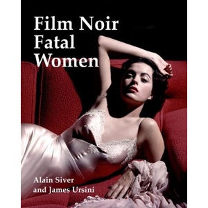 Film Noir Fatal Women | James Ursini (ISBN: 9781935247258)