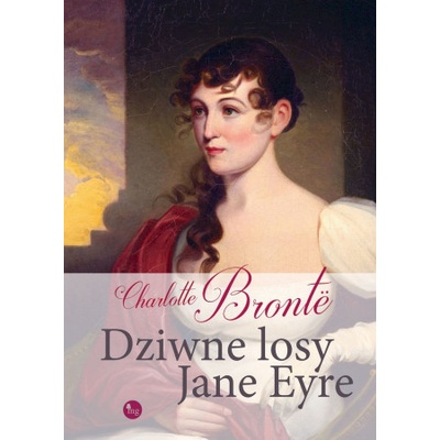 Dziwne losy Jane Eyre | Brontë Charlotte