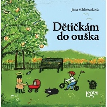 Dětičkám do ouška - Jana Schlossarková