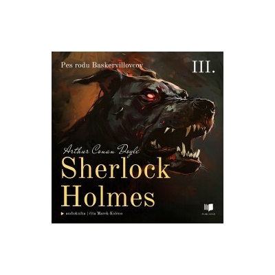 Sherlock Holmes 3: Pes rodu Baskervillovcov - Sir Arthur Conan Doyle - čte Marek Koleno