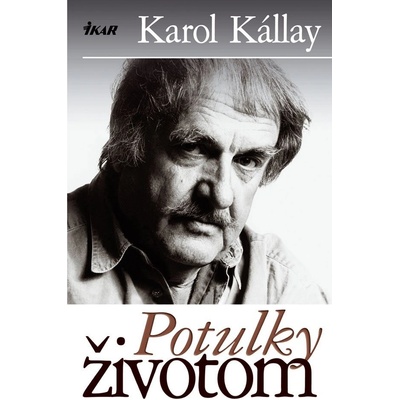 Potulky životom - Kállay Karol
