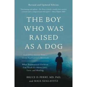 The Boy Who Was Raised as a Dog, 3rd Edition (ISBN: 9780465094455)