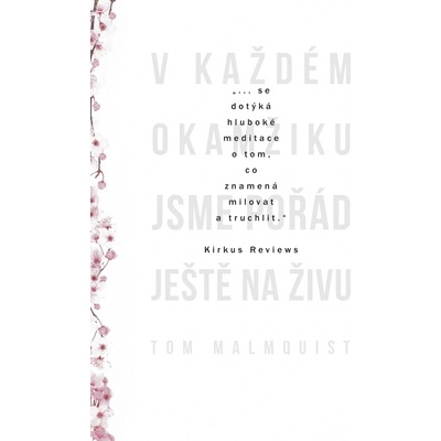 V každém okamžiku jsme pořád ještě naživu - Tom Malmquist
