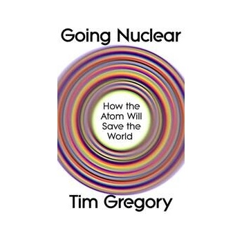 Going Nuclear - Tim Gregory