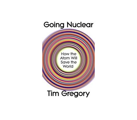 Going Nuclear - Tim Gregory