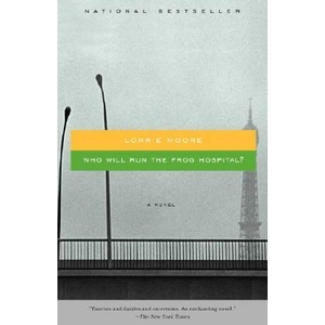 Who Will Run the Frog Hospital? | Lorrie Moore (ISBN: 9781400033829)