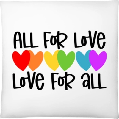 Darčeky PrintEQ Štvorcový Vankúš Dúhový Nápis All for Love Biela 40x40