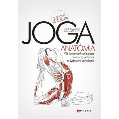 JOGA - anatómia - Amy Matthews, Leslie Kaminoff