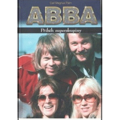 ABBA - Příběh superskupiny